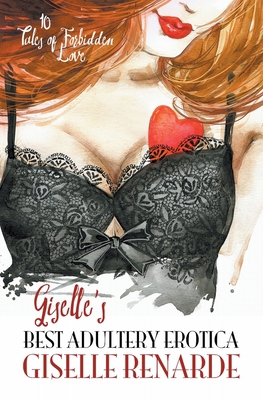 Giselle's Best Adultery Erotica: 10 Tales of Fo... B0BLR6TSZQ Book Cover