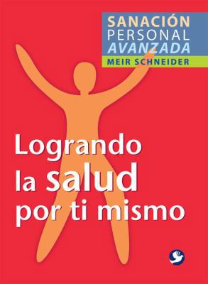 Logrando La Salud Por Ti Mismo [Spanish] 9688608459 Book Cover