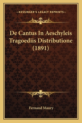 De Cantus In Aeschyleis Tragoediis Distribution... [Latin] 1167478088 Book Cover
