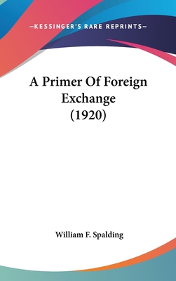 A Primer Of Foreign Exchange (1920) 143655232X Book Cover