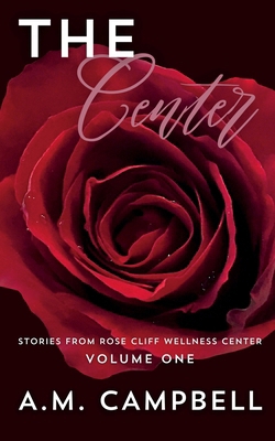 The Center: Stories from Rose Cliff Wellness Ce... B0F9FXKTJZ Book Cover