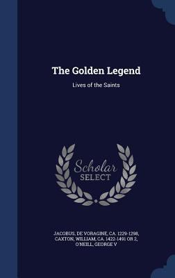 The Golden Legend: Lives of the Saints 134007074X Book Cover