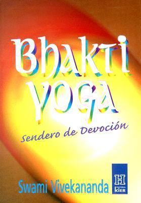 Bhakti yoga: Sendero De Devocion / Nectar of De... [Spanish] 9501701247 Book Cover