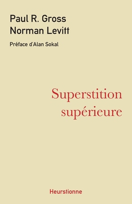 Superstition supérieure: La gauche universitair... [French] 2957616807 Book Cover
