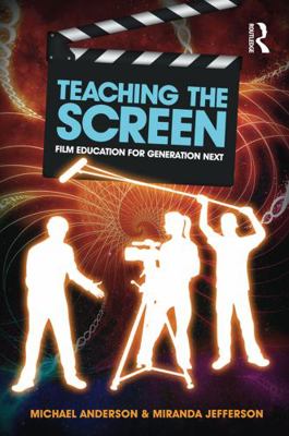 Teaching the Screen: Film education for Generat... 1741757207 Book Cover