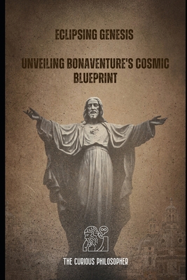 Eclipsing Genesis: Unveiling Bonaventure's Cosm... B0CLZ12VQ4 Book Cover