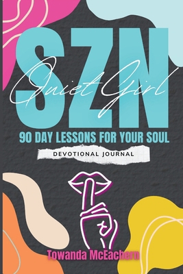 Quiet Girl SZN: 90 Day Lessons for Your Soul B0DGLSVSTB Book Cover