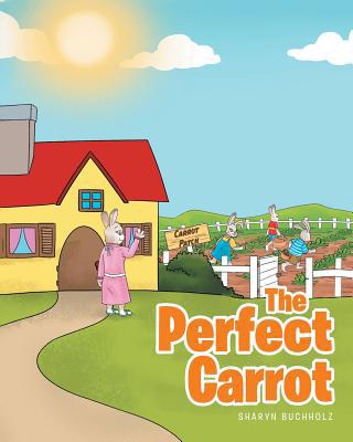 The Perfect Carrot 1644163292 Book Cover