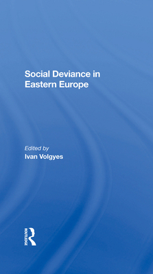 Social Deviance In Eastern Europe 0367287528 Book Cover
