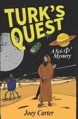 Turk's Quest: A Sci-&#934;² Mystery 1691287024 Book Cover