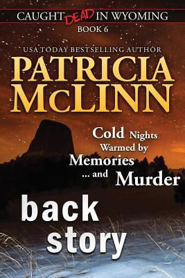 Back Story (Caught Dead in Wyoming, Book 6) 1944126279 Book Cover