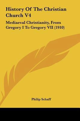 History of the Christian Church V4: Mediaeval C... 1161722807 Book Cover