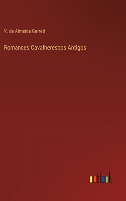 Romances Cavalherescos Antigos [Portuguese] 3368002716 Book Cover