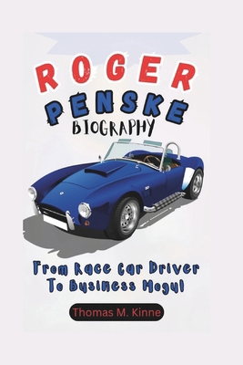 Roger Penske Biography: From Race Car Driver To...            Book Cover