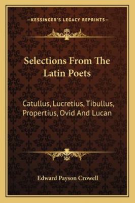 Selections From The Latin Poets: Catullus, Lucr... 116327853X Book Cover