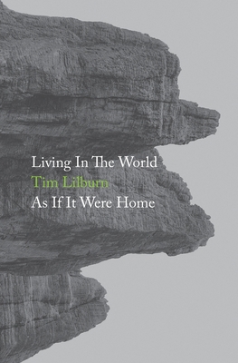 Living In The World As If It Were Home 1999971868 Book Cover