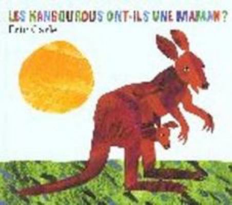 Eric Carle - French: Kangourous Ont-Ils Une Mam... [French] 2871422273 Book Cover