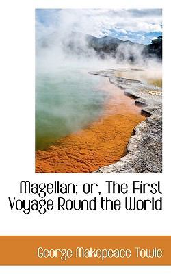 Magellan; Or, the First Voyage Round the World 1117081257 Book Cover