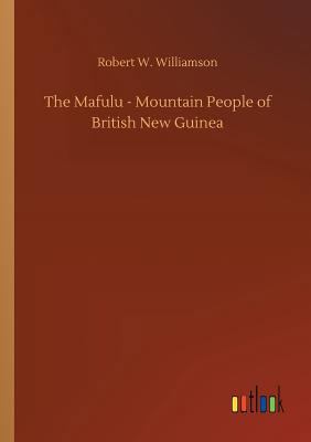 The Mafulu - Mountain People of British New Guinea 3732660516 Book Cover