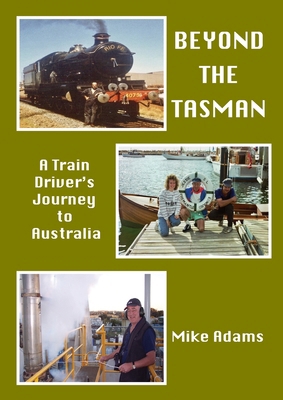 Beyond the Tasman: A Train Driver's Journey to ... 1763719618 Book Cover