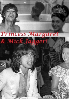 Princess Margaret & Mick Jagger! 0244843481 Book Cover