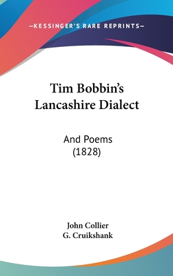 Tim Bobbin's Lancashire Dialect: And Poems (1828) 1437429203 Book Cover