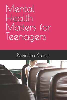 Mental Health Matters for Teenagers B0BPWC3B2B Book Cover