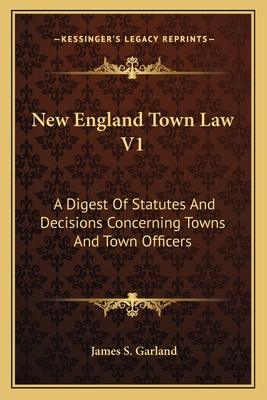 New England Town Law V1: A Digest Of Statutes A... 1163631914 Book Cover