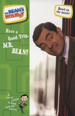 Have a Good Trip, Mr. Bean! 0843125217 Book Cover