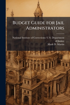 Budget Guide for Jail Administrators 1025099966 Book Cover