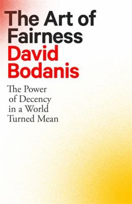 The Art of Fairness: The Power of Decency in a ... 0349128219 Book Cover