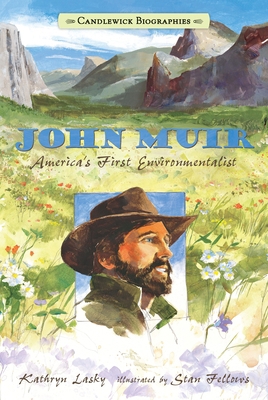 John Muir: America's First Environmentalist 0763664707 Book Cover