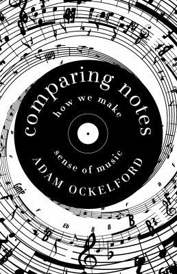 Comparing Notes: How We Make Sense of Music 1781256039 Book Cover