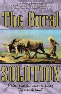 The Rural Solution: Modern Catholic Voices on G... 0954563204 Book Cover