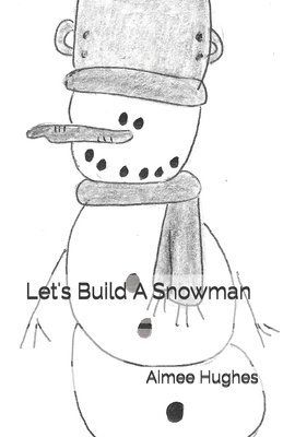 Let's Build A Snowman 1546768513 Book Cover