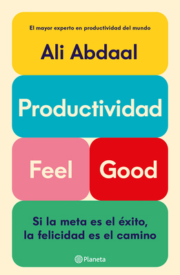 Productividad Feel Good: Si La Meta Es El Éxito... [Spanish] 6073922221 Book Cover
