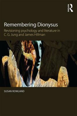 Remembering Dionysus: Revisioning psychology an... 0415855845 Book Cover