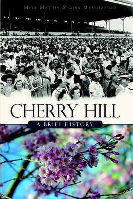 Cherry Hill: A Brief History 1596295961 Book Cover