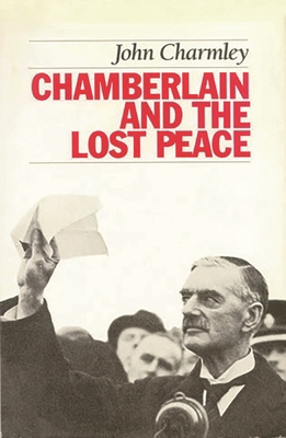 Chamberlain and the Lost Peace 1566632471 Book Cover