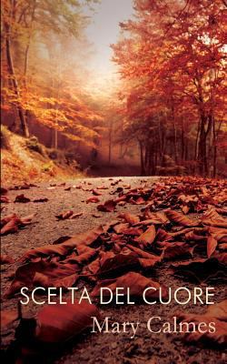Scelta del cuore [Italian] 8893122332 Book Cover