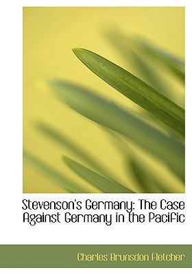 Stevenson's Germany: The Case Against Germany i... [Large Print] 0554713152 Book Cover