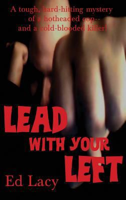 Lead With Your Left: A Hardboiled David Wintino... 1515424391 Book Cover