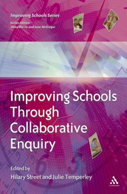 Improving Schools Through Collaborative Enquiry 0826470580 Book Cover