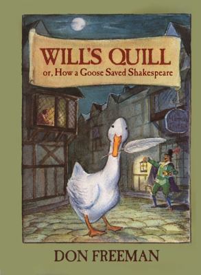 Will's Quill: Or, How a Goose Saved Shakespeare 0670036862 Book Cover