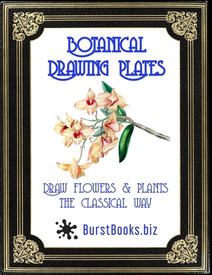 Botanical Drawing Plates: Draw flowers & plants... B08YQJCTGM Book Cover
