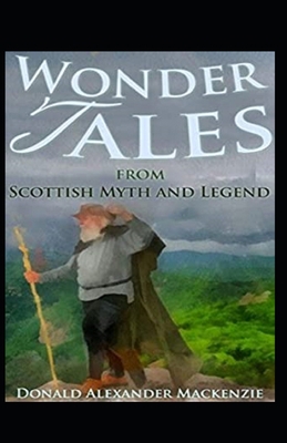 Wonder Tales from Scottish Myth and Legend: ill... B08ZNGV16F Book Cover