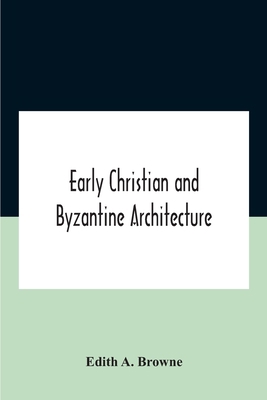 Early Christian And Byzantine Architecture 935418734X Book Cover