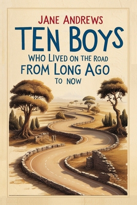 Ten Boys Who Lived on the Road from Long Ago to... B0DGBYT9HG Book Cover