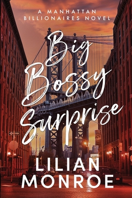 Big Bossy Surprise: A Billionaire Boss Romance 1923187627 Book Cover
