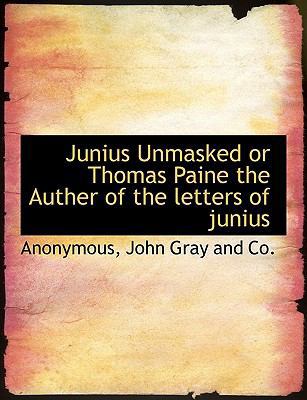 Junius Unmasked or Thomas Paine the Auther of t... 1140432753 Book Cover